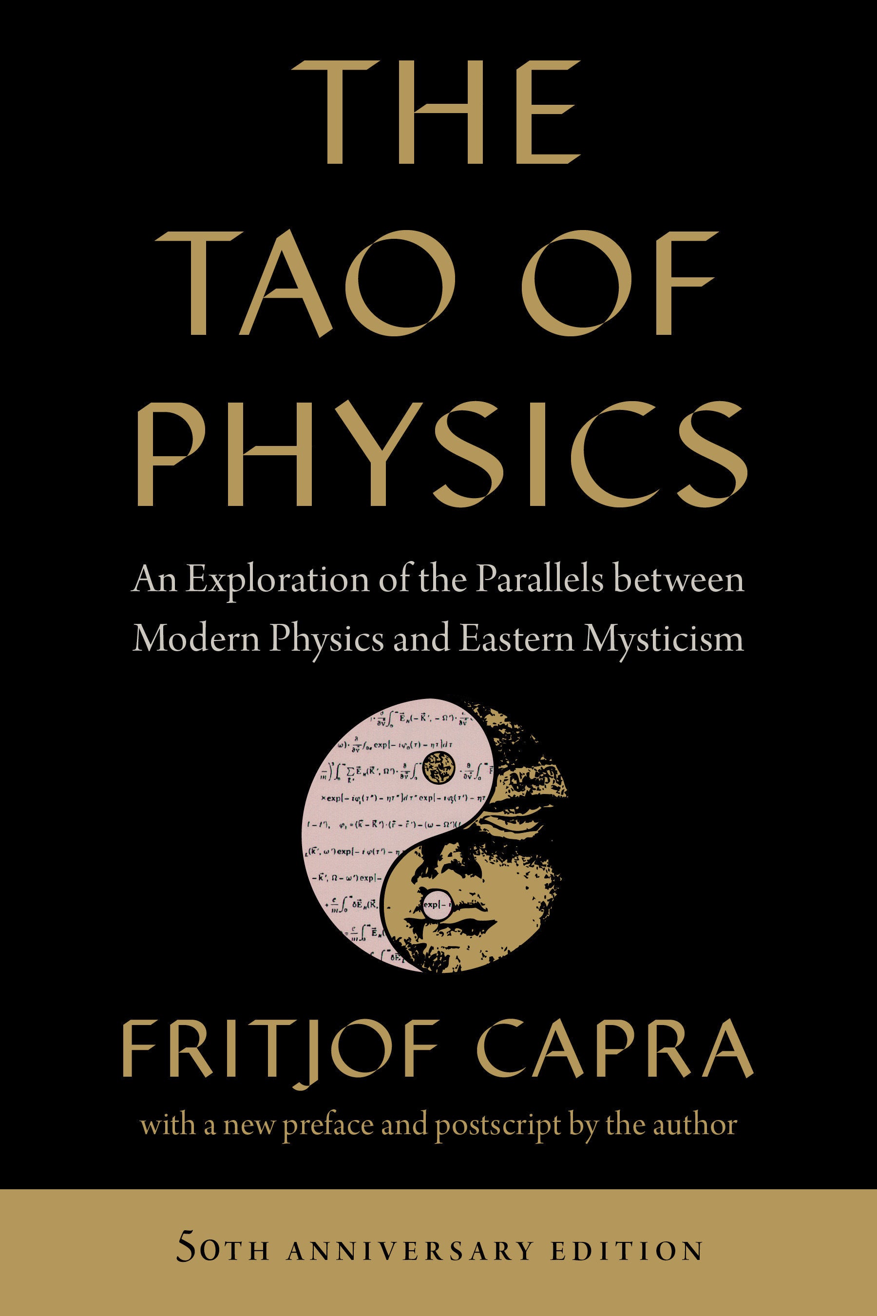 The Tao of Physics - An Exploration of the Parallels between Modern Physics and Eastern Mysticism