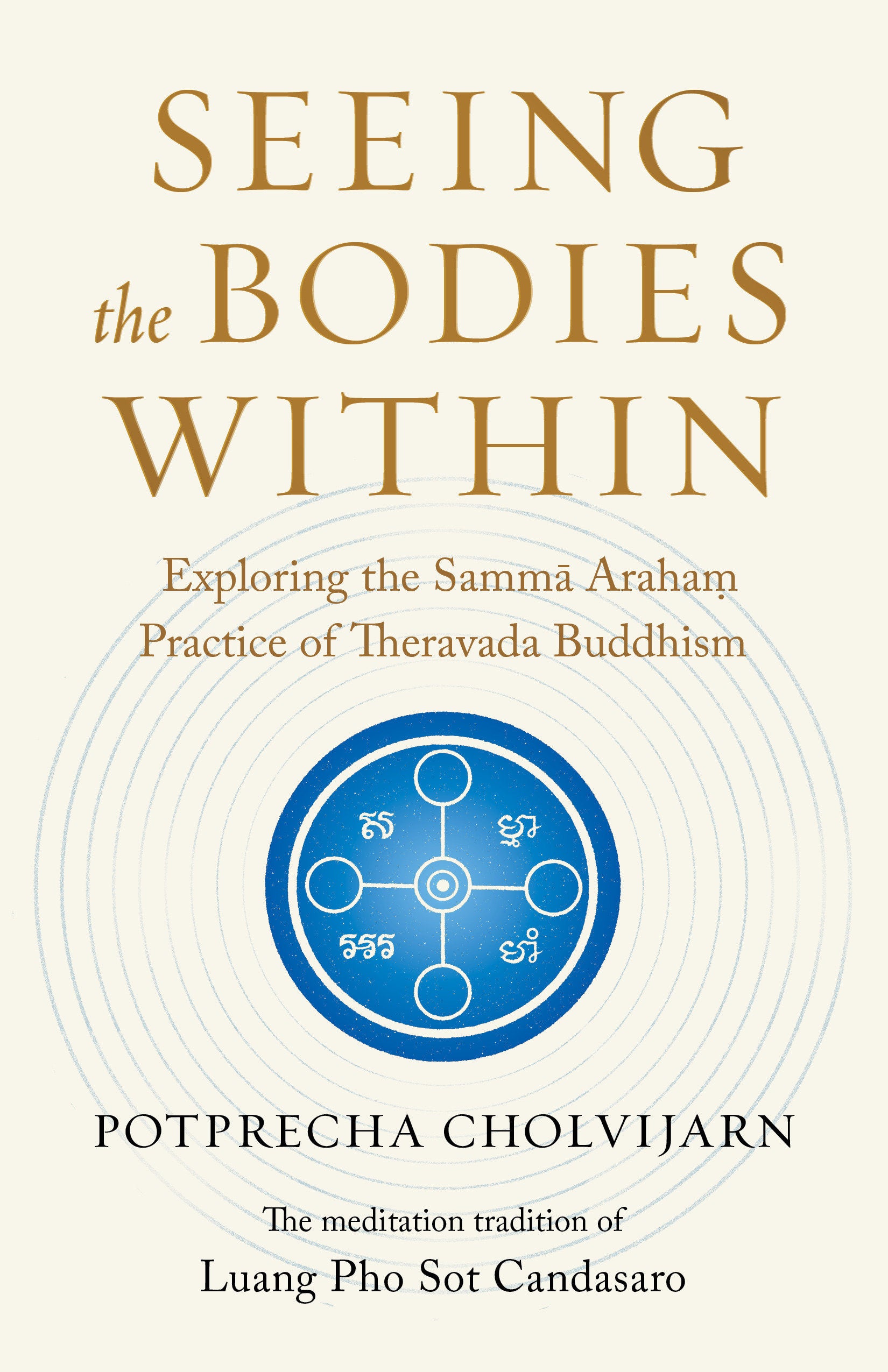 Seeing the Bodies Within - Exploring the Samma Araham Practice of Theravada Buddhism