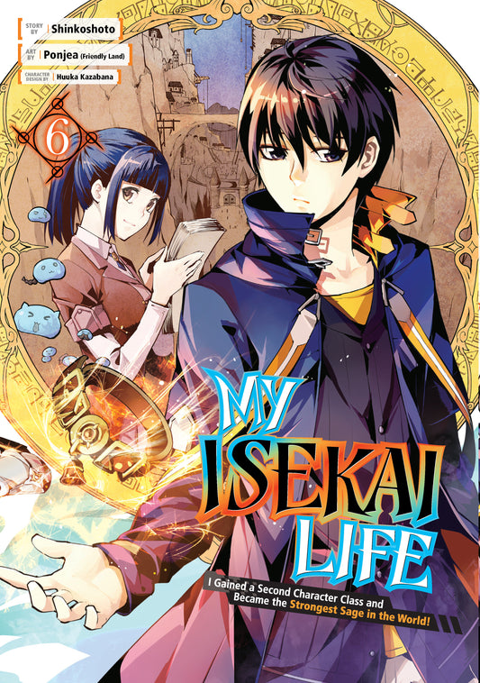 My Isekai Life 06 - I Gained a Second Character Class and Became the Strongest Sage in the World! (My Isekai Life) (Book:6)