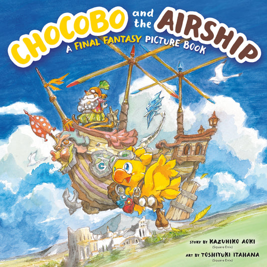 Chocobo and the Airship: A Final Fantasy Picture Book (Chocobo and Airship)