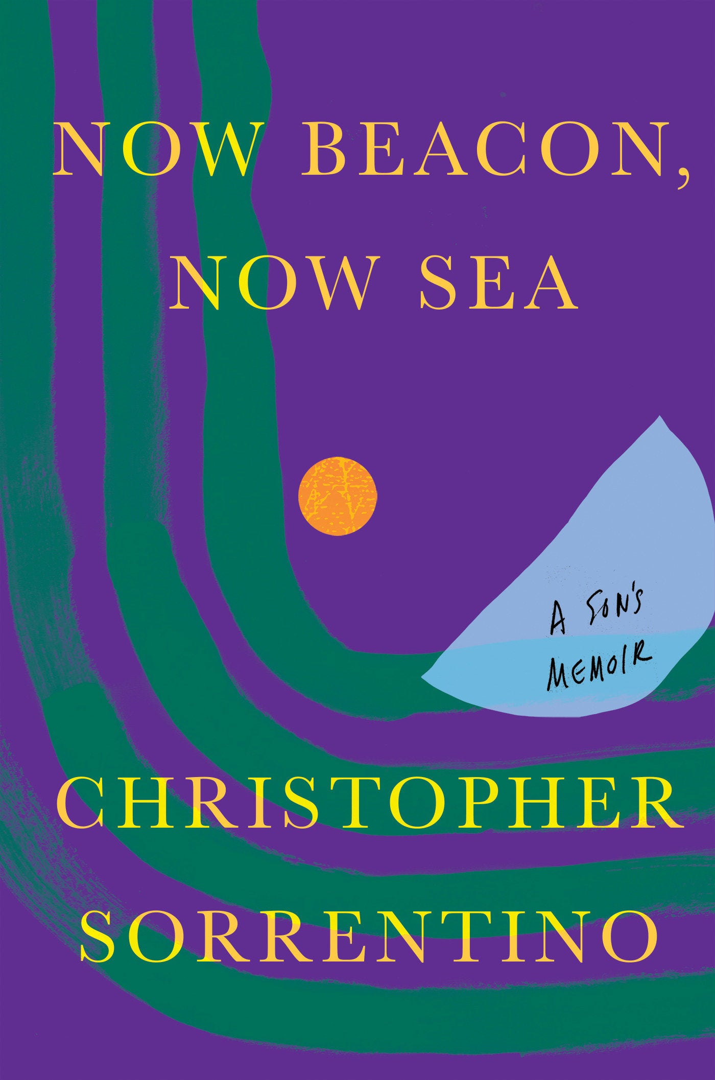 Now Beacon, Now Sea - A Son's Memoir