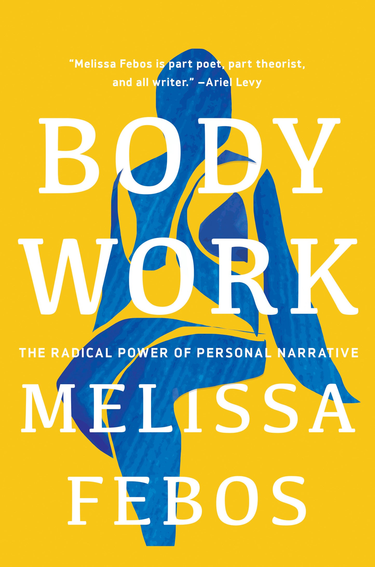 Body Work - The Radical Power of Personal Narrative