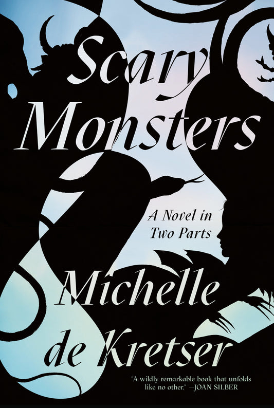 Scary Monsters - A Novel in Two Parts