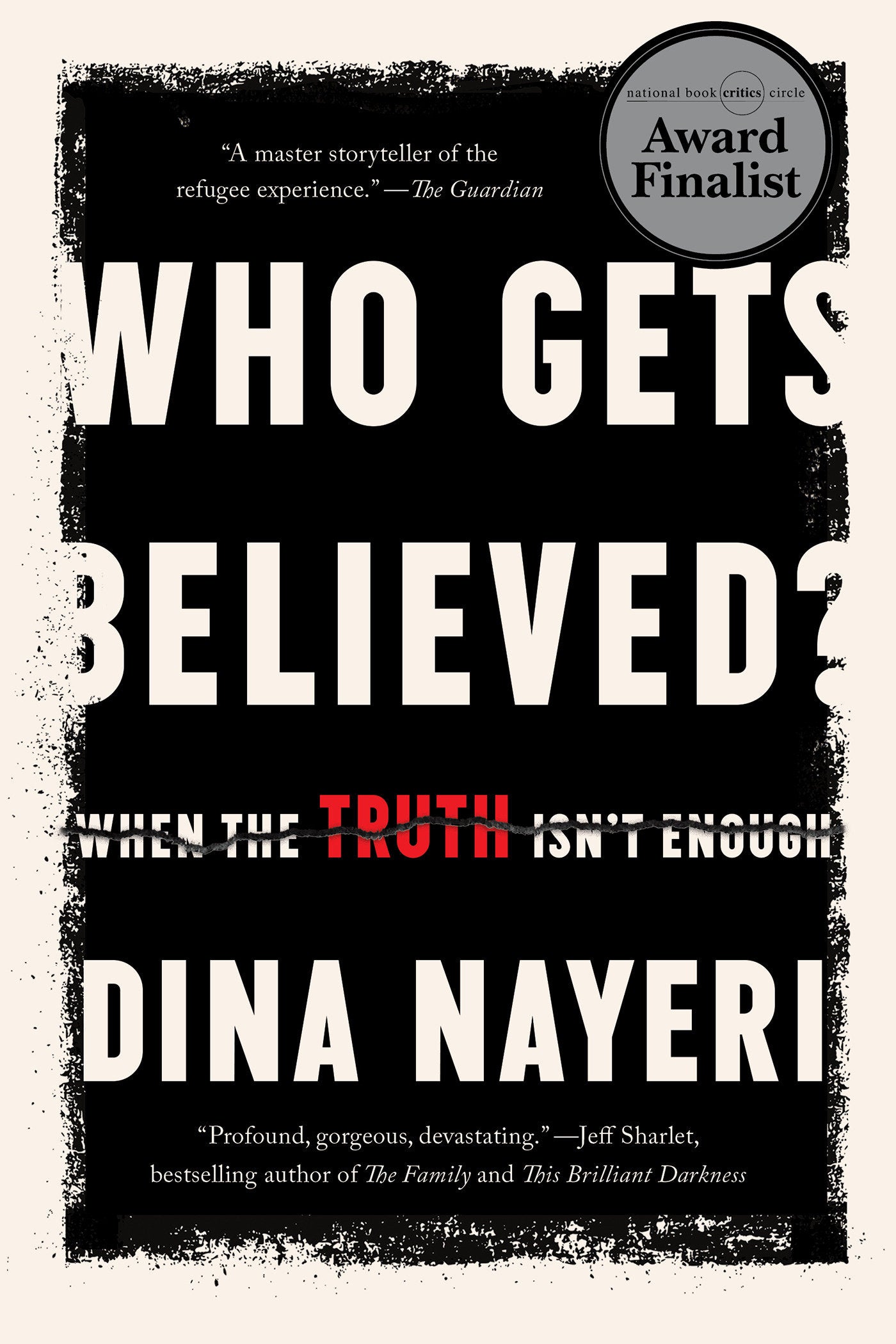 Who Gets Believed? - When the Truth Isn't Enough