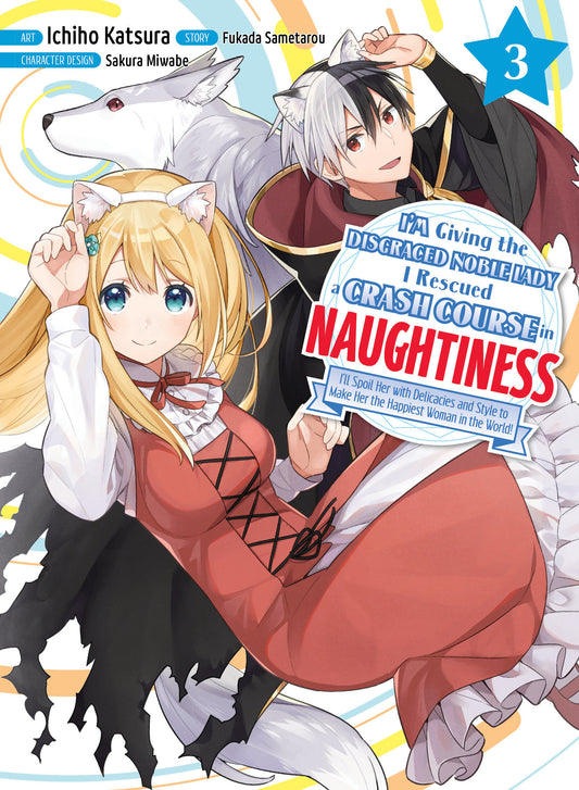 I'm Giving the Disgraced Noble Lady I Rescued a Crash Course in Naughtiness 3 (I'm Giving the Disgraced Noble Lady I Rescued a Crash Course in Naughtiness) (Book:3)
