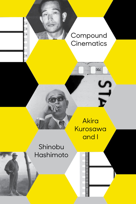 Compound Cinematics (paperback) - Akira Kurosawa and I