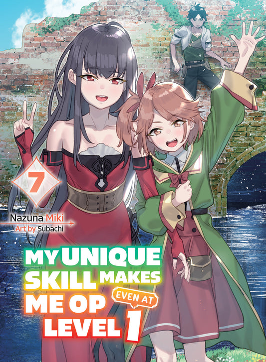 My Unique Skill Makes Me OP Even At Level 1 vol 7 (light novel) (My Unique Skill Makes Me OP even at Level 1 (novel)) (Book:7)
