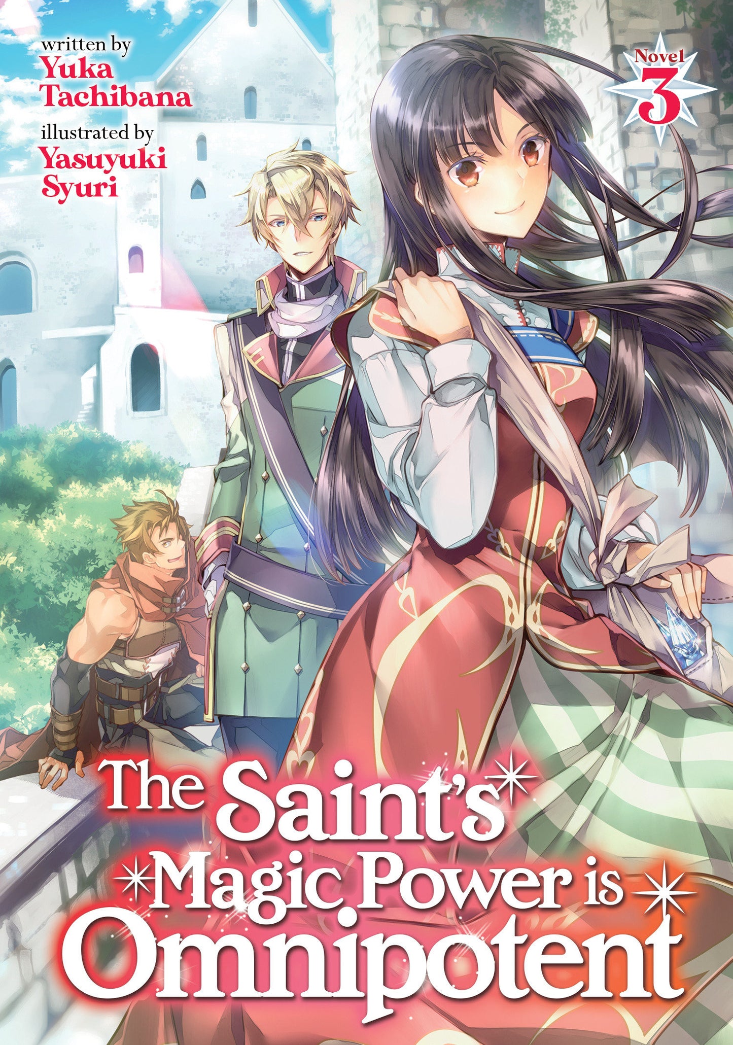 The Saint's Magic Power is Omnipotent (Light Novel) Vol. 3 (The Saint's Magic Power is Omnipotent (Light Novel)) (Book:3)