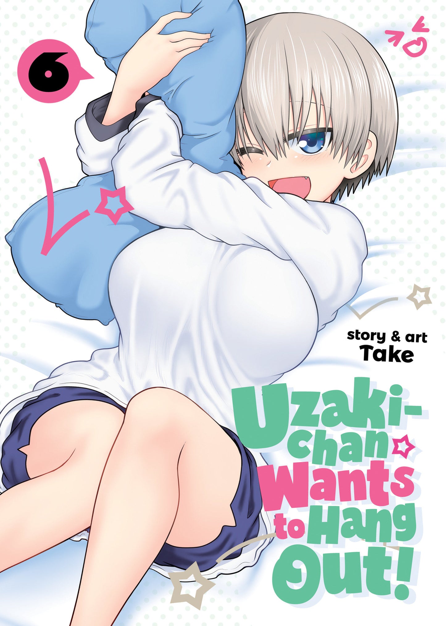 Uzaki-chan Wants to Hang Out! Vol. 6 (Uzaki-chan Wants to Hang Out!) (Book:6)