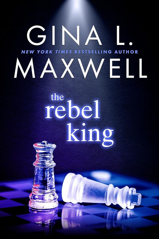 The Rebel King (Deviant Kings, 2) by Gina L. Maxwell