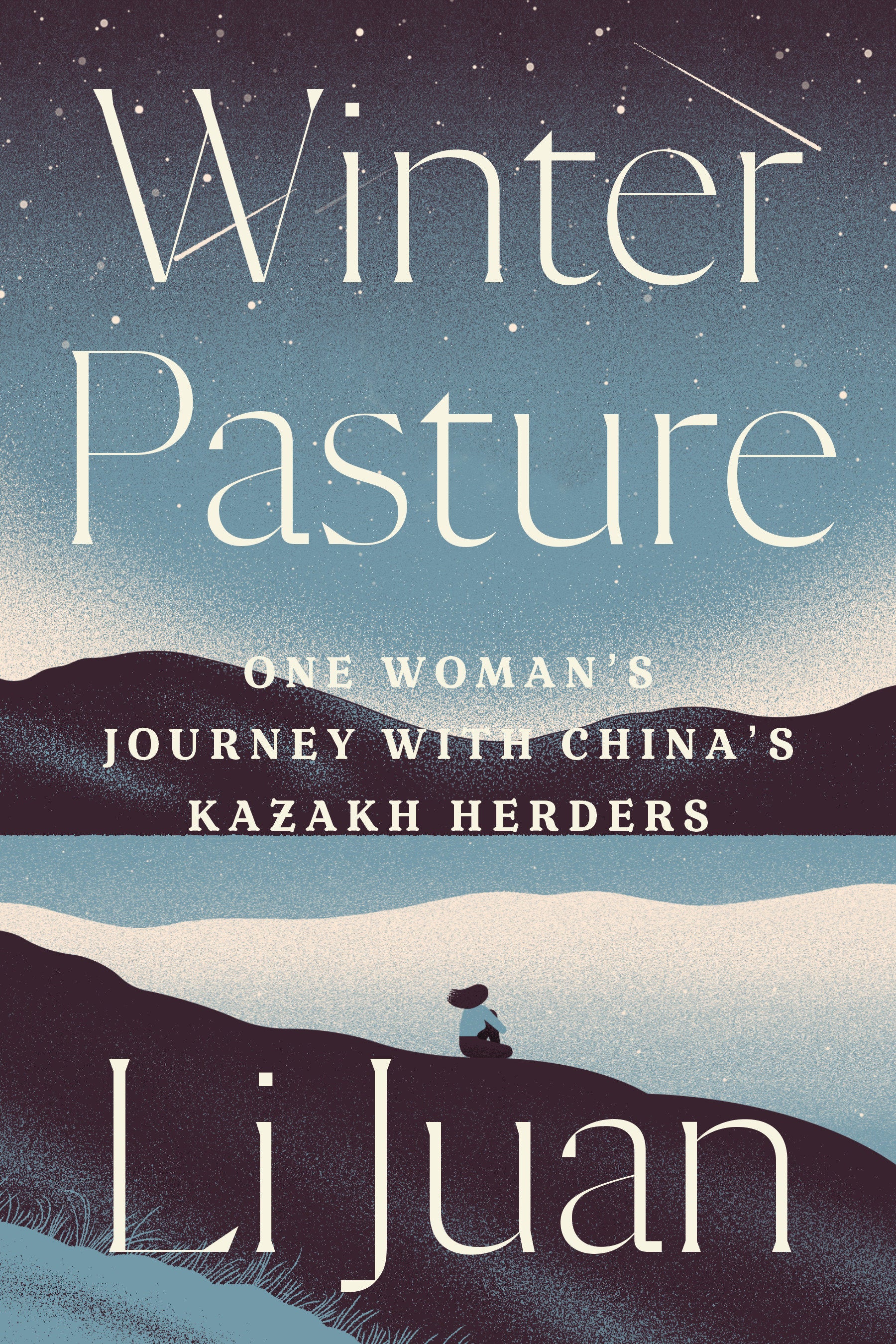 Winter Pasture - One Woman's Journey with China's Kazakh Herders