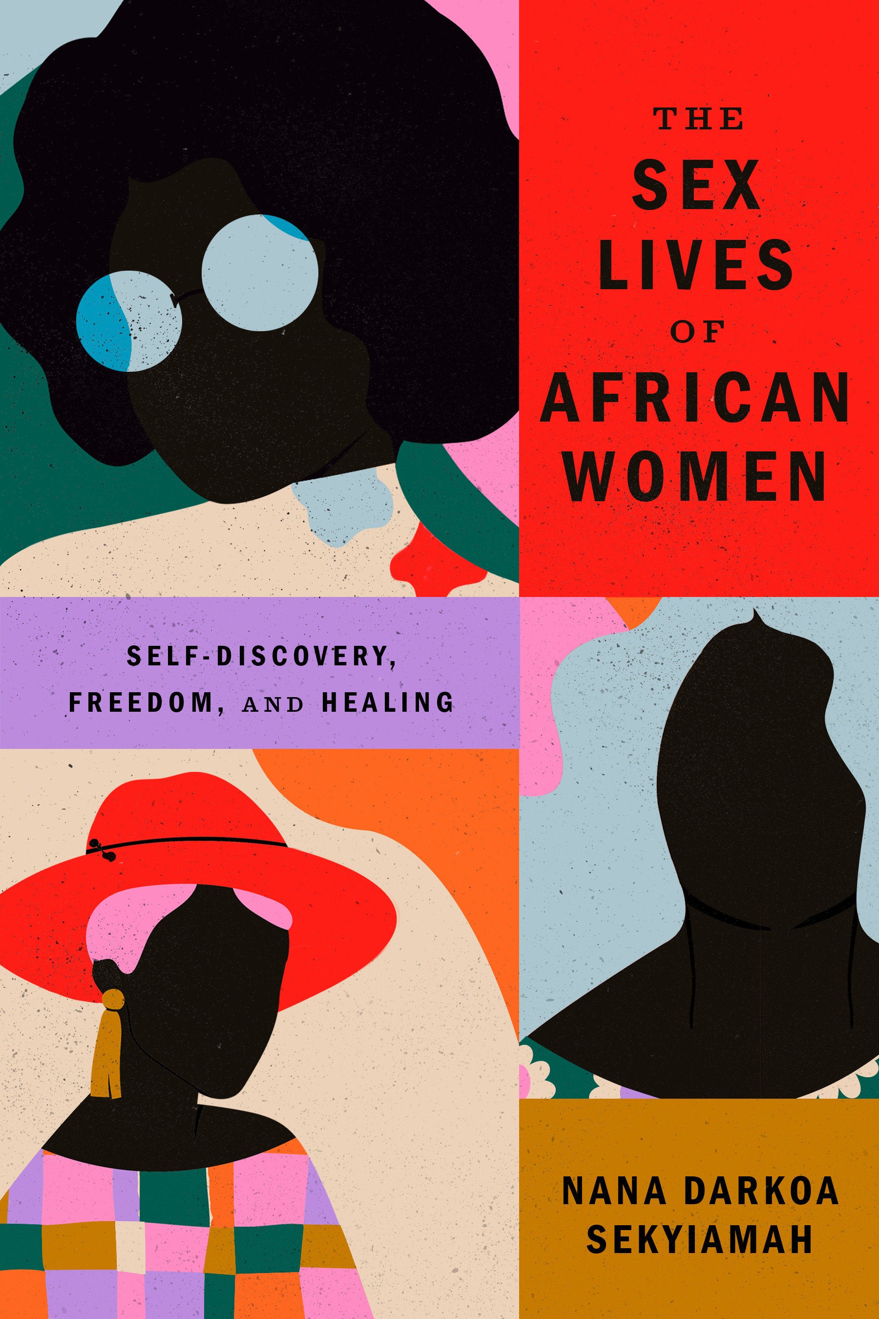 The Sex Lives of African Women - Self Discovery, Freedom, and Healing