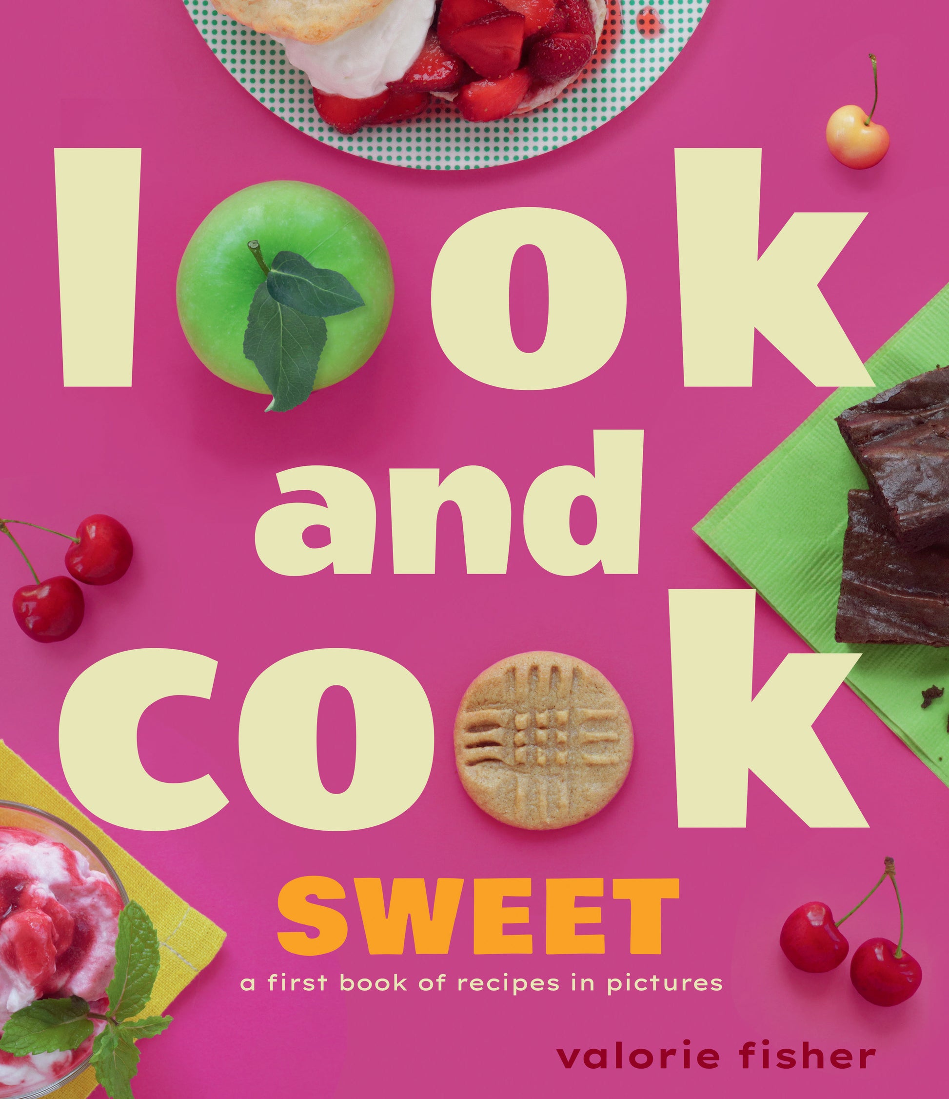 Look and Cook Sweet - A First Book of Recipes in Pictures (Look and Cook)