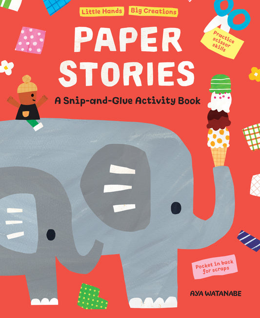 Paper Stories - A Snip and Glue Activity Book (Little Hands, Big Creations)