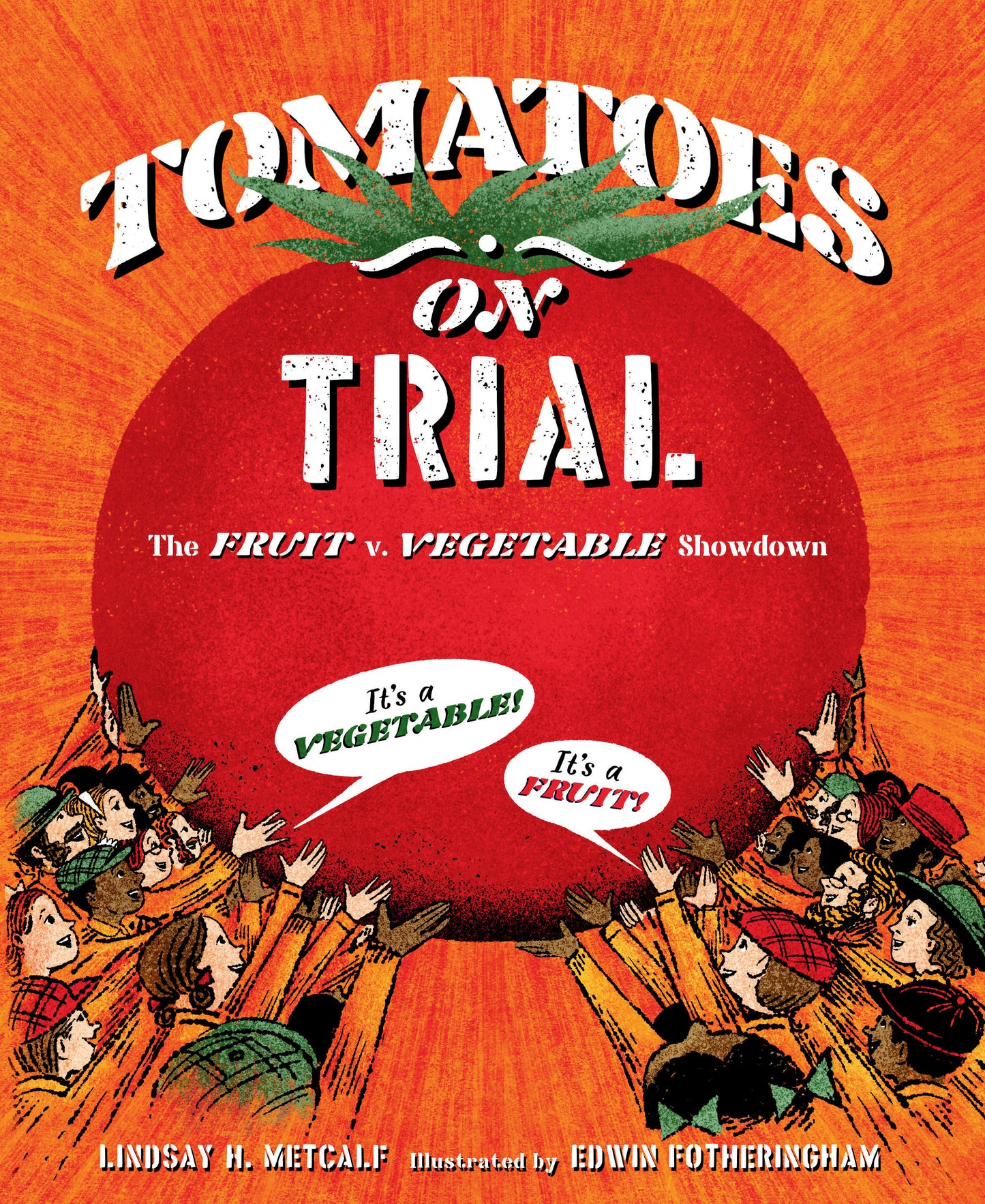 Tomatoes on Trial - The Fruit v. Vegetable Showdown
