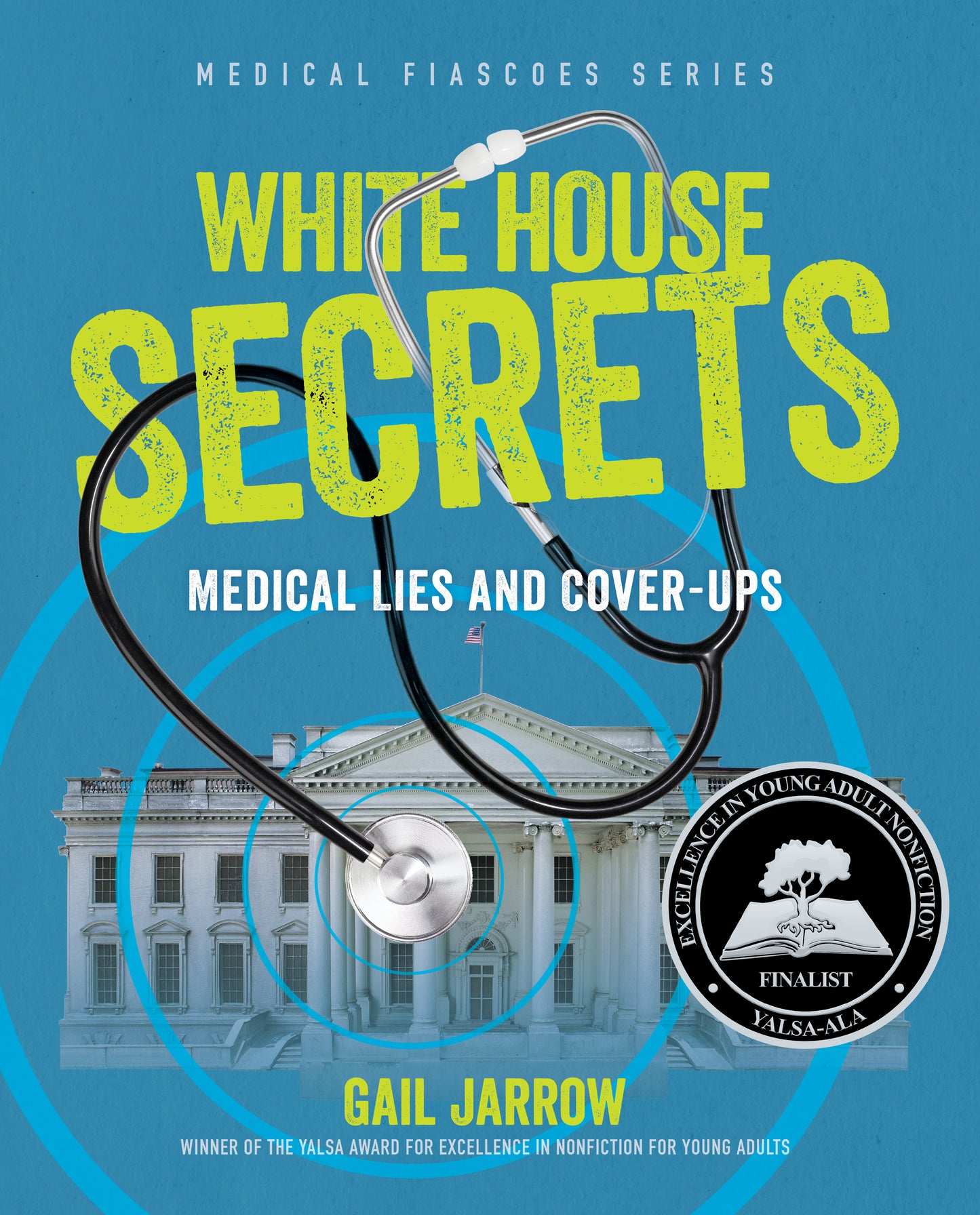 White House Secrets - Medical Lies and Cover-Ups (Medical Fiascoes)