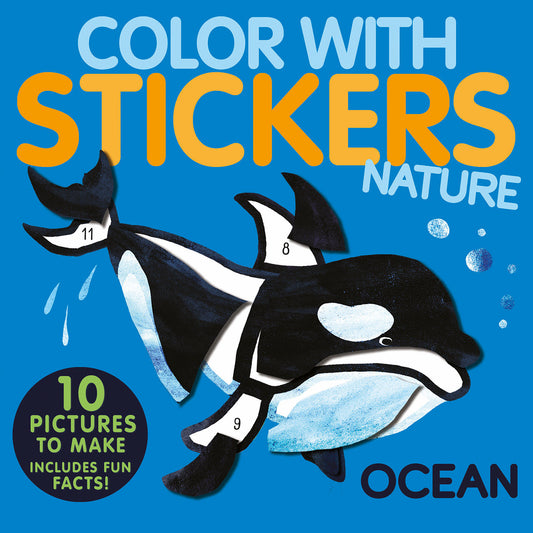 Color with Stickers: Ocean - 10 Pictures To Make - Includes Fun Facts! (Color with Stickers)