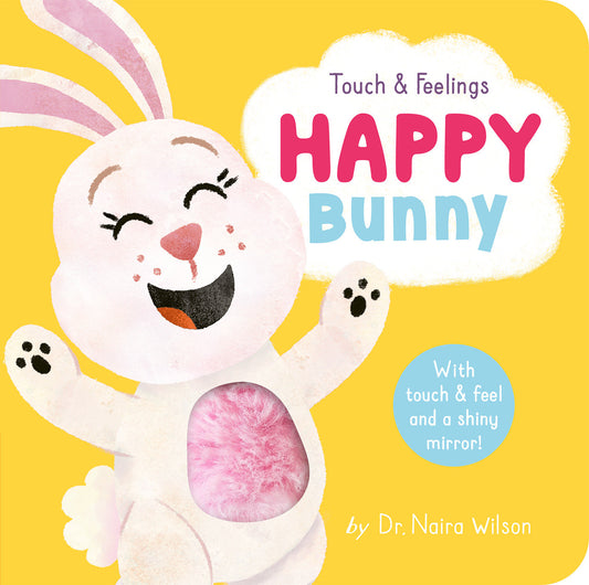 Happy Bunny: Touch and Feelings - With Touch & Feel and A Shiny Mirror!