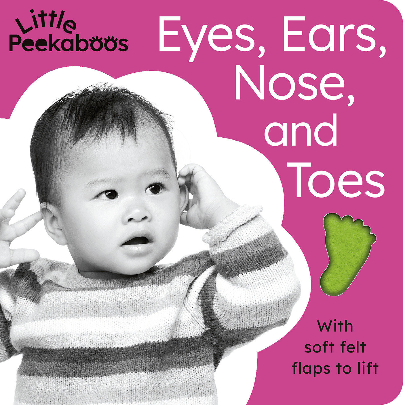 Eyes, Ears, Nose, and Toes - Little Peekaboos - With soft felt flaps to lift