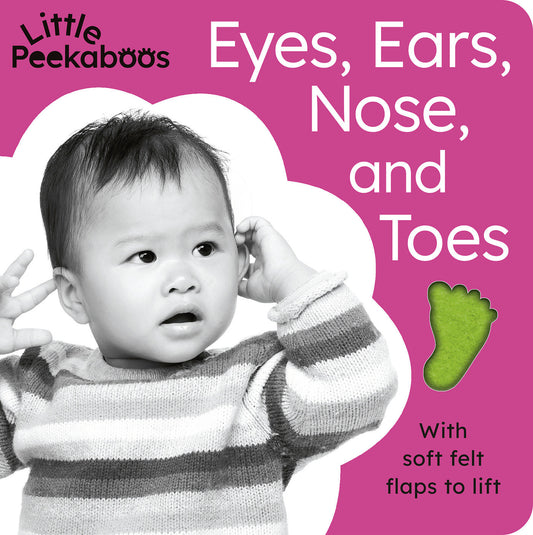 Eyes, Ears, Nose, and Toes - Little Peekaboos - With soft felt flaps to lift