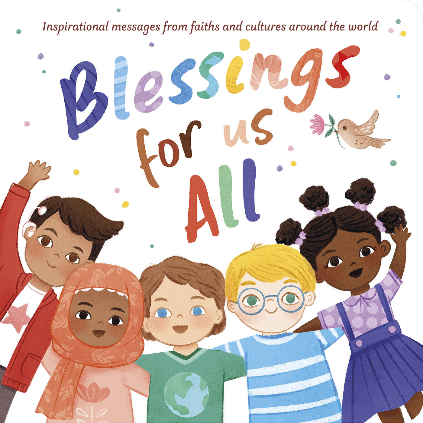 Blessings for Us All - Inspirational messages from faiths and cultures around the world