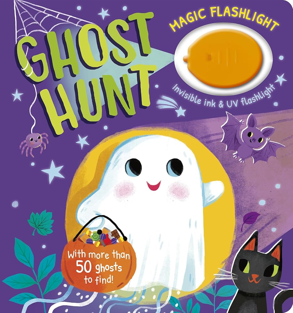 Magic Flashlight: Ghost Hunt: With invisible ink and UV flashlight by Isabel Otter, Kathryn Selbert