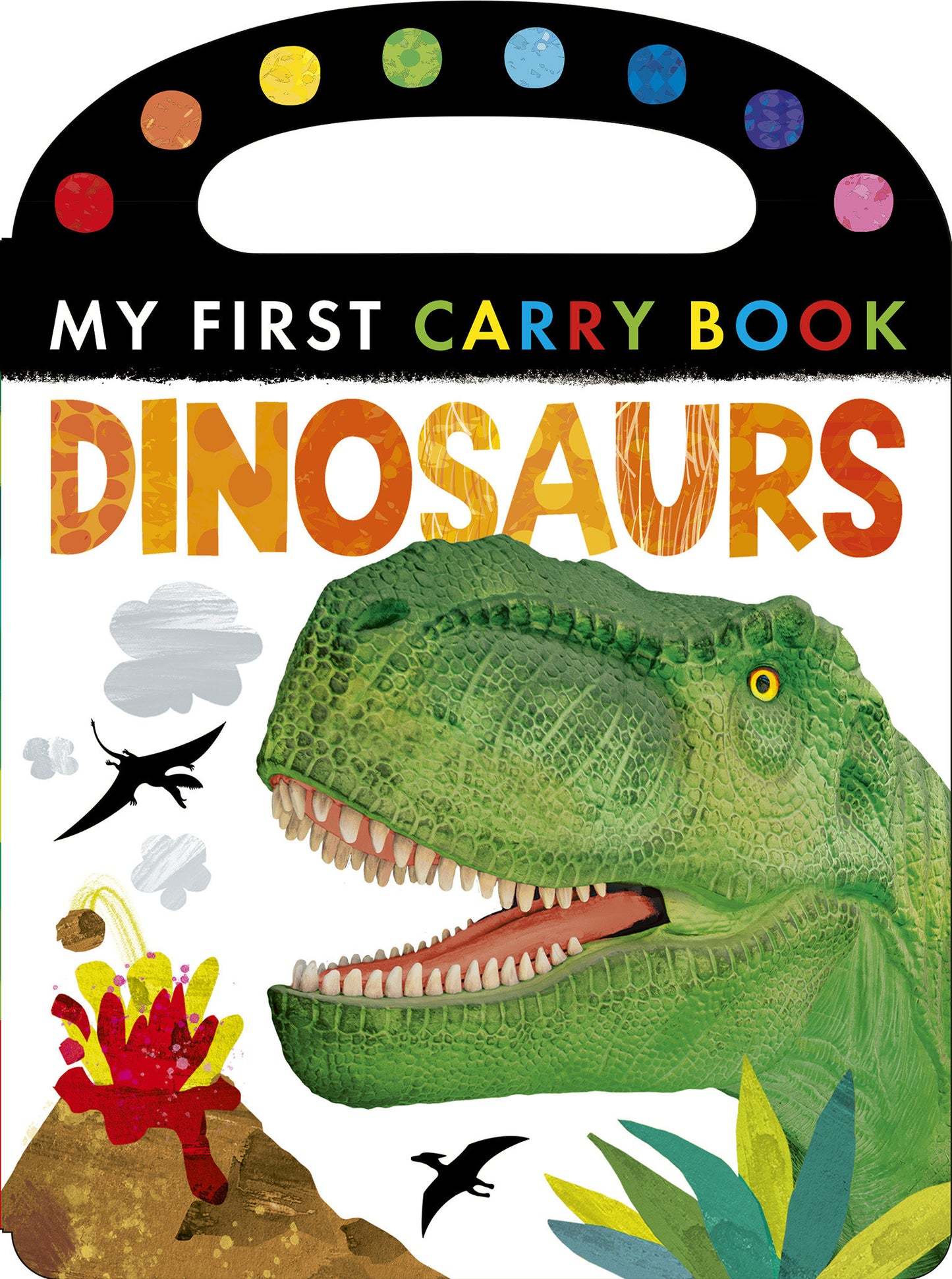 Dinosaurs: My First Carry Book (My First)