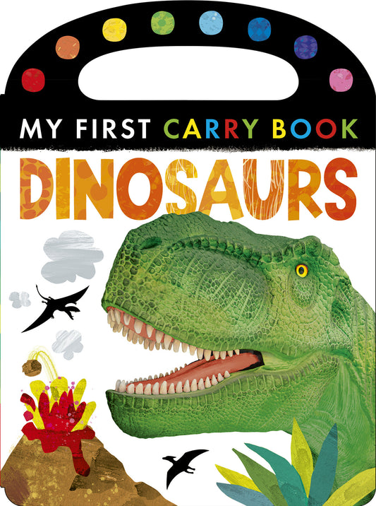 Dinosaurs: My First Carry Book (My First)