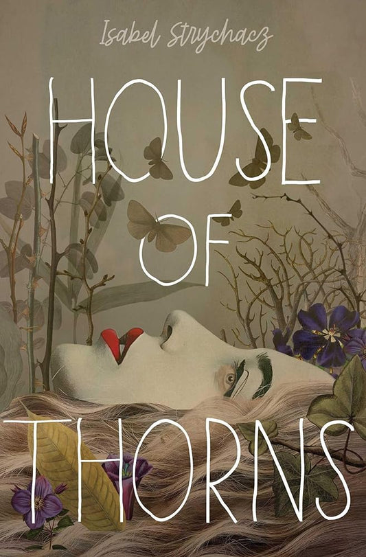 House of Thorns by Isabel Strychacz