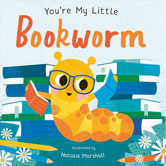 You're My Little Bookworm by Nicola Edwards, Natalie Marshall