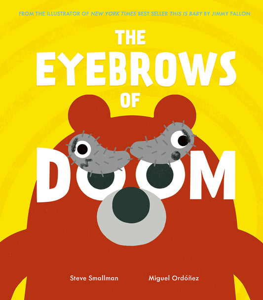 The Eyebrows of Doom - From the illustrator of New York Times best seller This Is Baby by Jimmy Fallon
