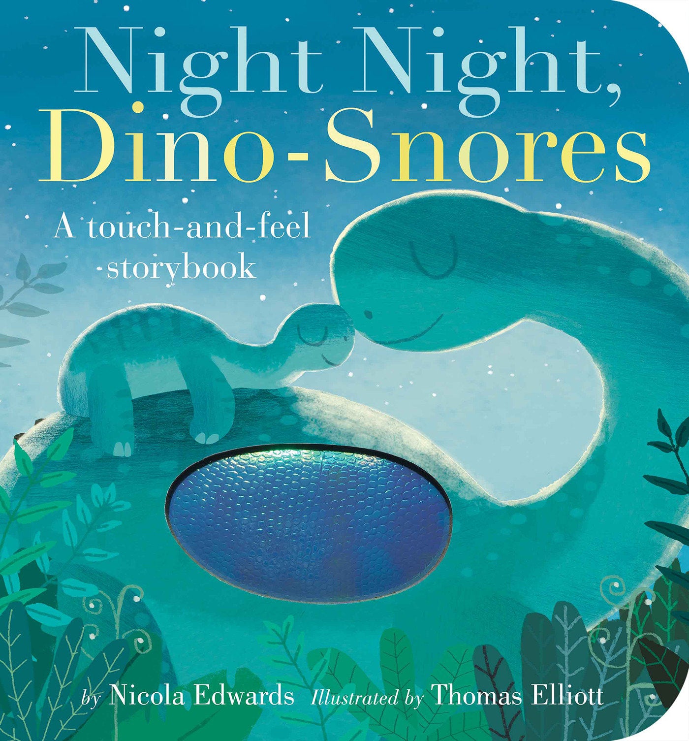 Night Night, Dino-Snores - A Touch-and-Feel Storybook