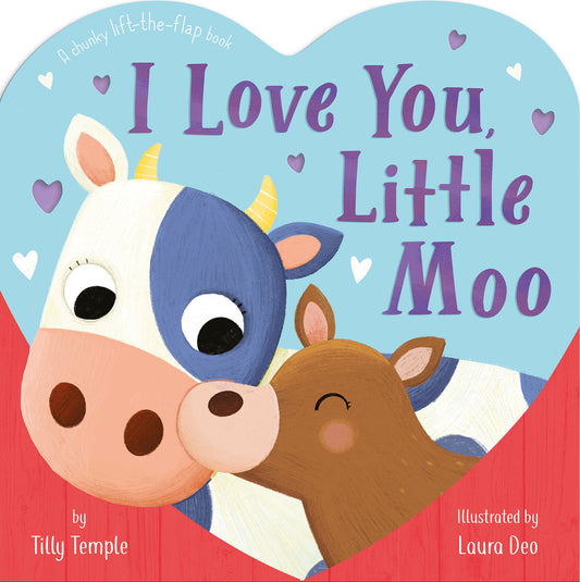 I Love You, Little Moo - A Chunky Lift-the-flap Book