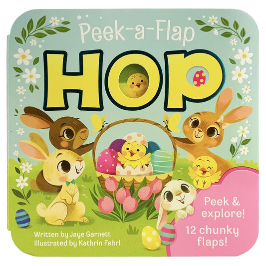 Peek-a-Flap Hop - Children's Lift-a-Flap Board Book Gift for Easter Basket Stuffers, Ages 2-5 by Cottage Door Press, Jaye Garnett, Kathrin Fehrl