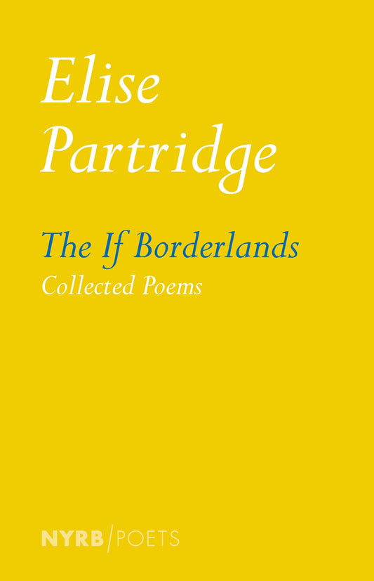 The If Borderlands - Collected Poems (NYRB Poets)