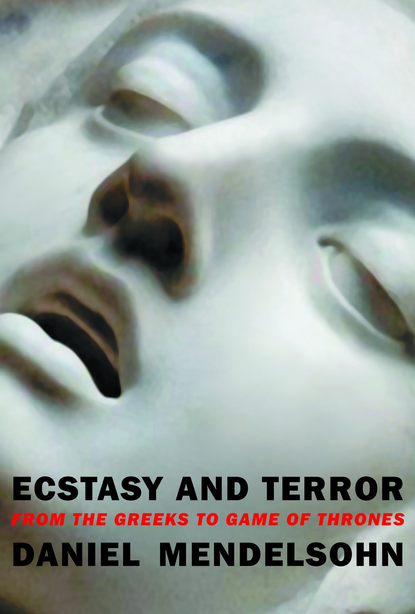 Ecstasy and Terror - From the Greeks to Game of Thrones