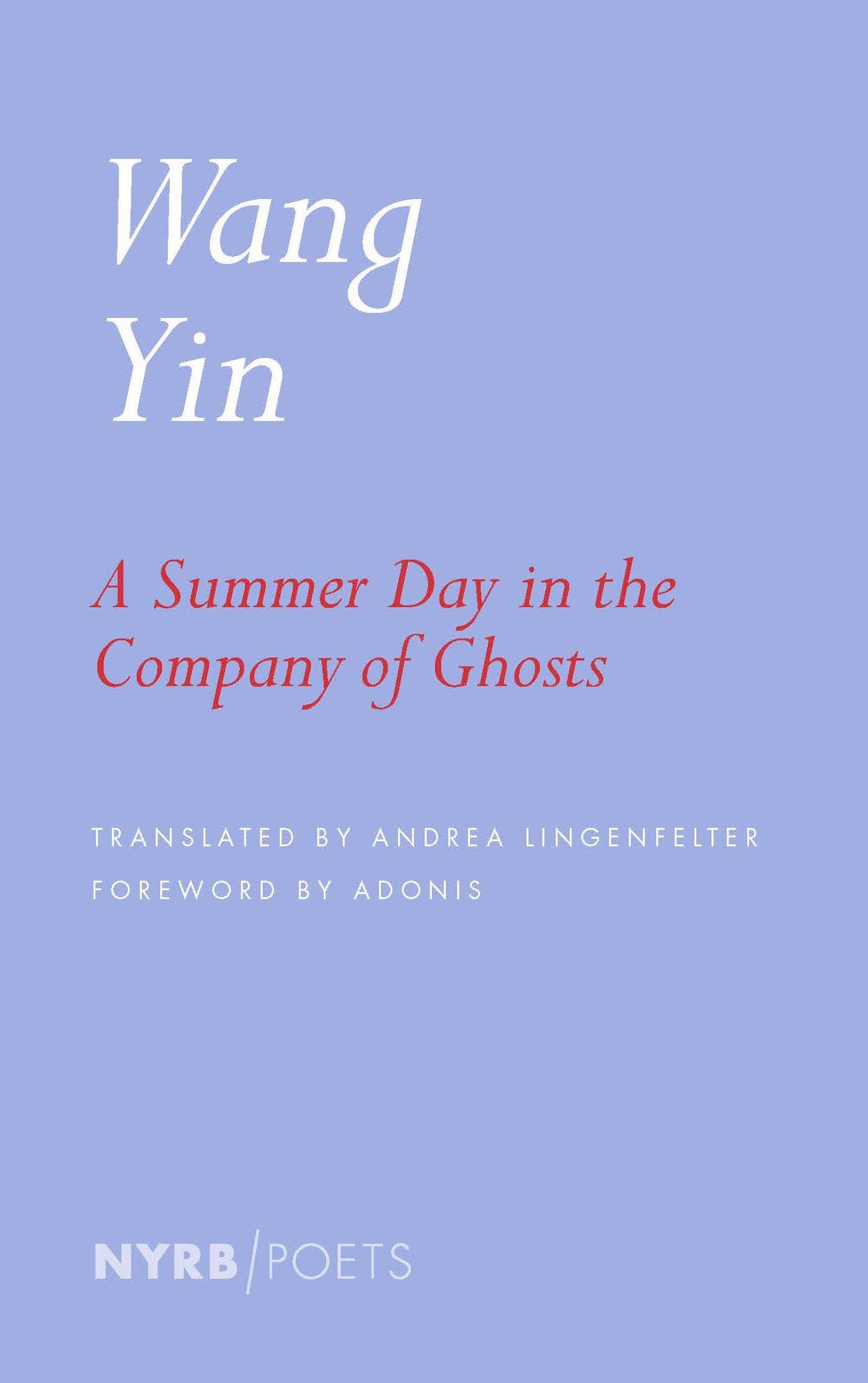 A Summer Day in the Company of Ghosts, A Summer Day in the Company of Ghosts - Selected Poems, Selected Poems