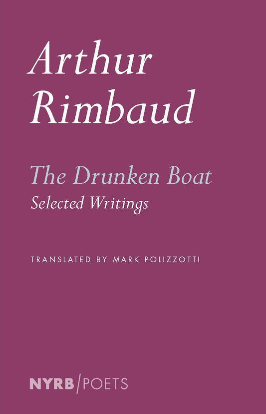 The Drunken Boat, The Drunken Boat - Selected Writings, Selected Writings