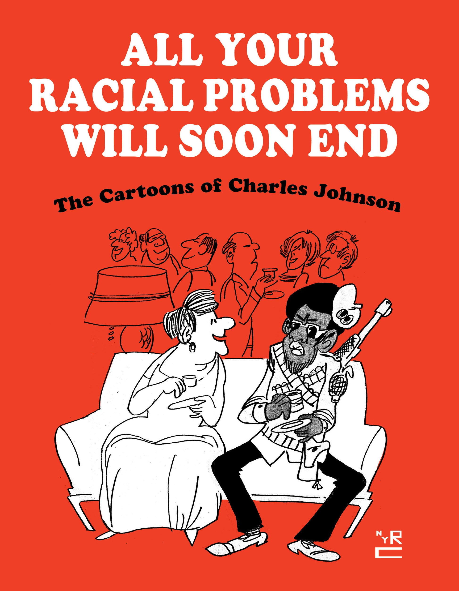 All Your Racial Problems Will Soon End - The Cartoons of Charles Johnson