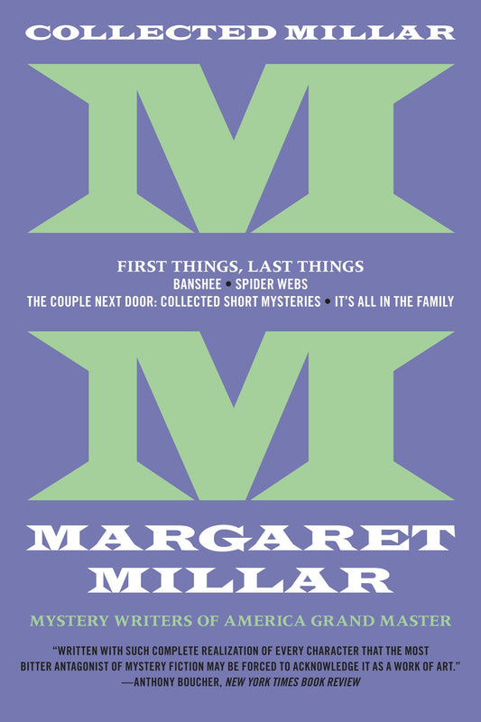 Collected Millar: First Things, Last Things: Banshee; Spider Webs; It's All In The Family; Collected Short Fiction (Collected Millar)