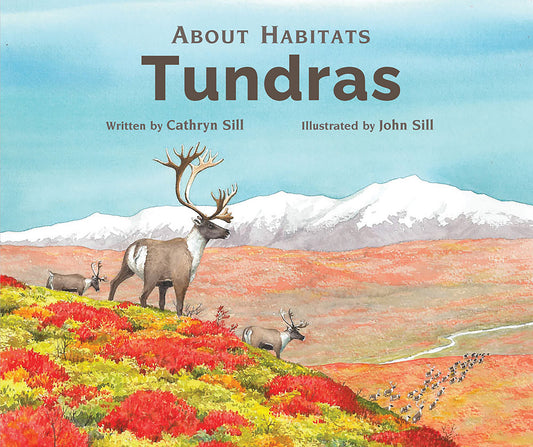 About Habitats: Tundras - (A Classroom-Friendly Science Resource for Exploring Ecosystems for Preschoolers, 1st and 2nd Graders) (About Habitats) (Book:10)