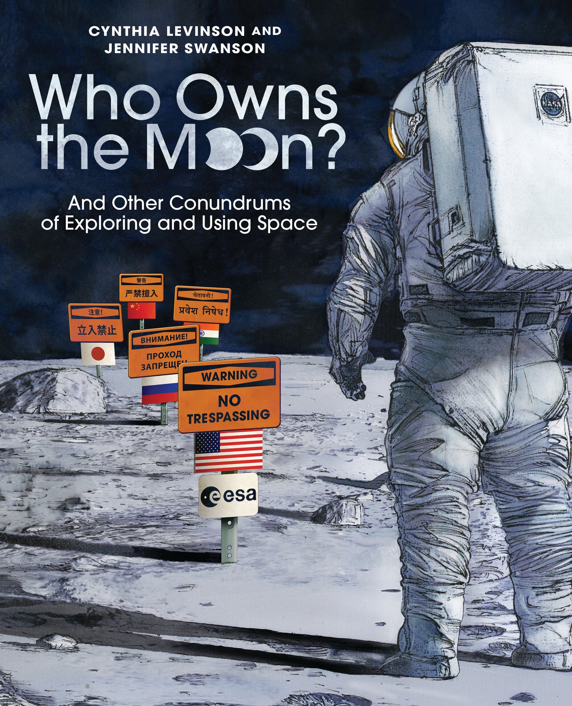 Who Owns the Moon? - And Other Conundrums of Exploring and Using Space