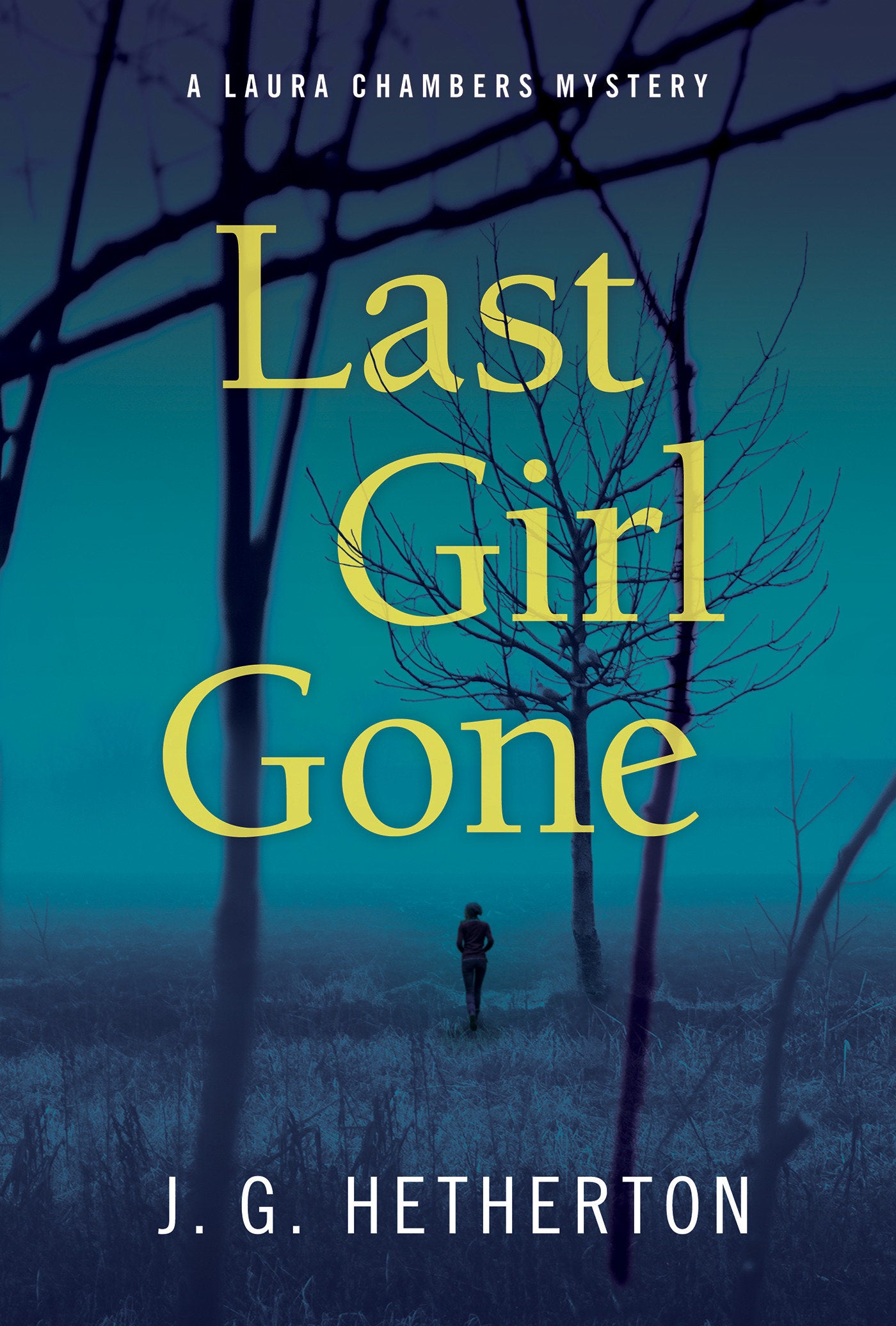 Last Girl Gone - A Laura Chambers Novel (A Laura Chambers Novel) (Book:1)