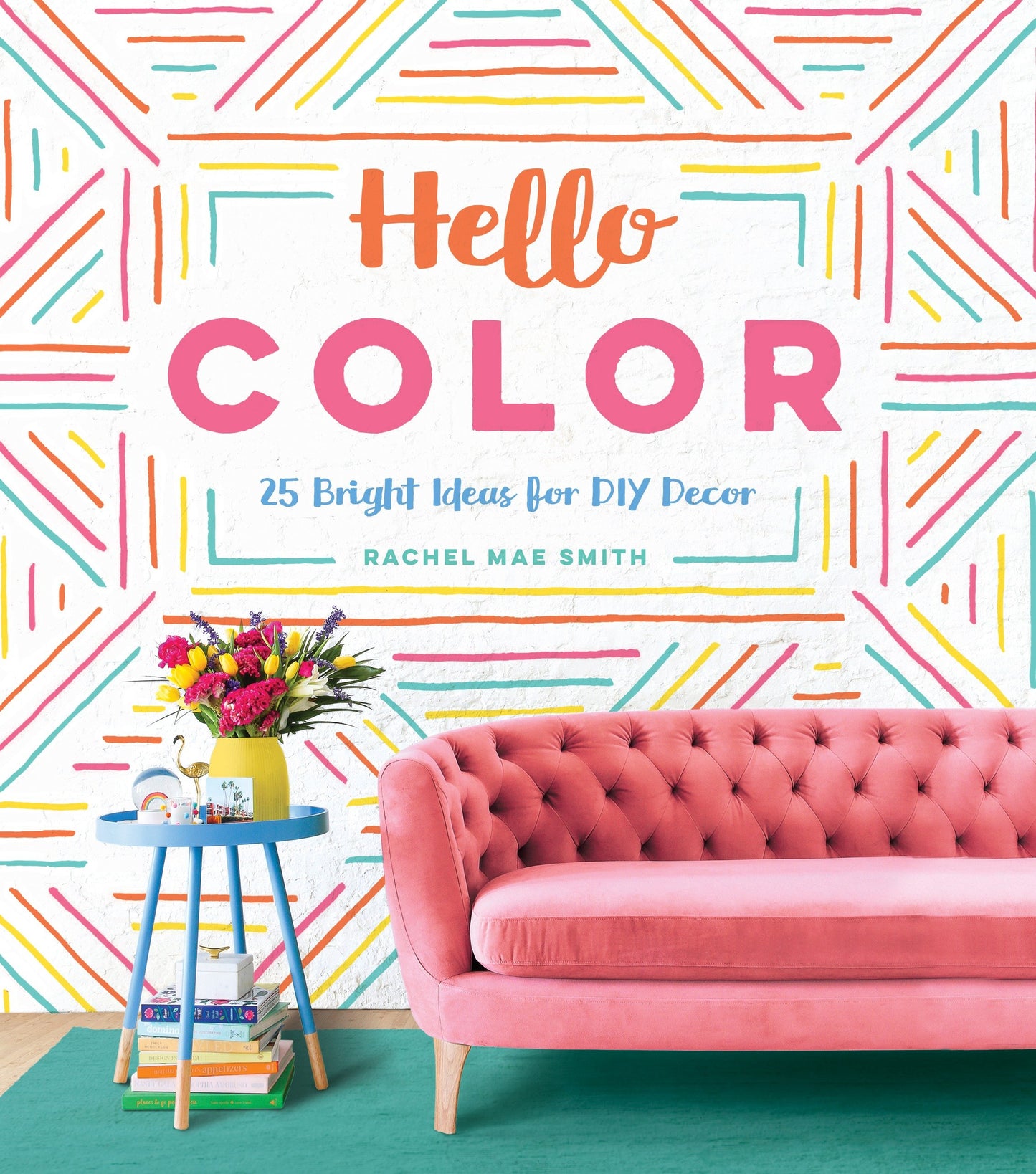 Hello Color - 25 Bright Ideas for DIY Decor