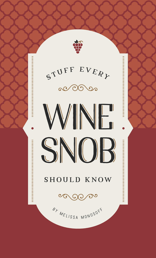 Stuff Every Wine Snob Should Know (Stuff You Should Know) (Book:23)