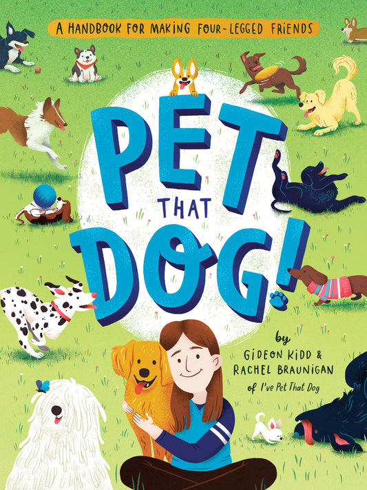 Pet That Dog! - A Handbook for Making Four-Legged Friends
