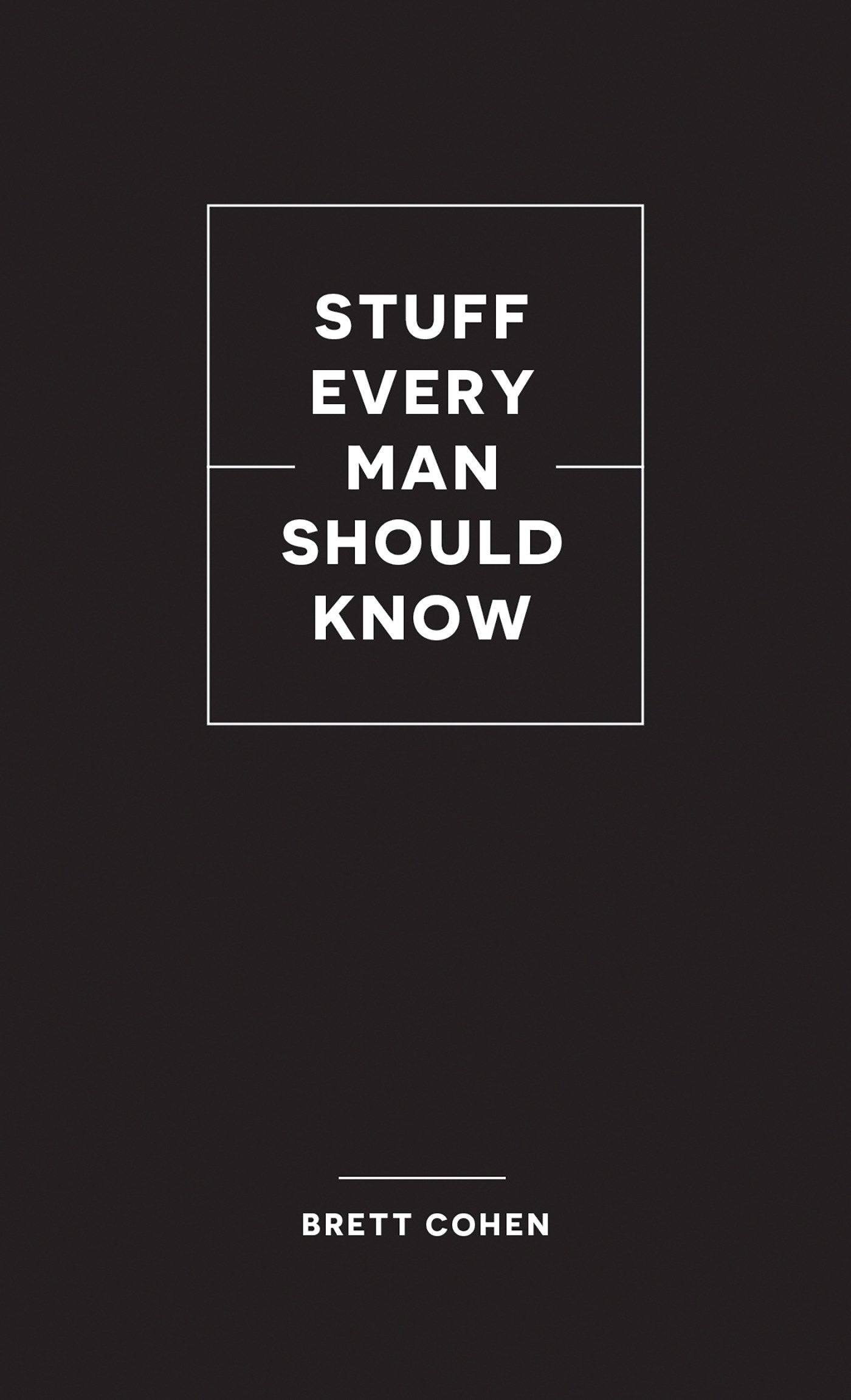 Stuff Every Man Should Know (Stuff You Should Know) (Book:2)
