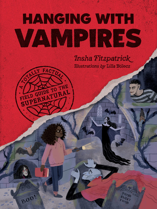 Hanging with Vampires - A Totally Factual Field Guide to the Supernatural (A Totally Factual Field Guide to the Supernatural) (Book:1)