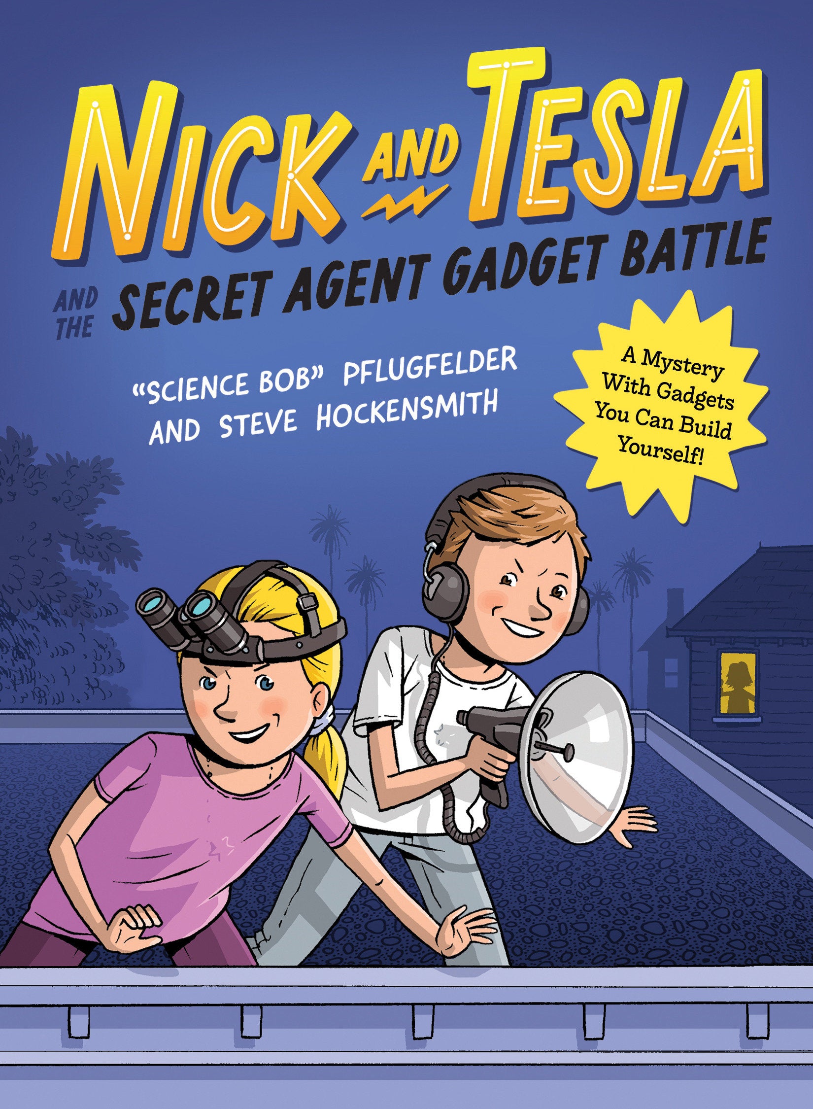 Nick and Tesla and the Secret Agent Gadget Battle - A Mystery with Gadgets You Can Build Yourself (Nick and Tesla) (Book:3)