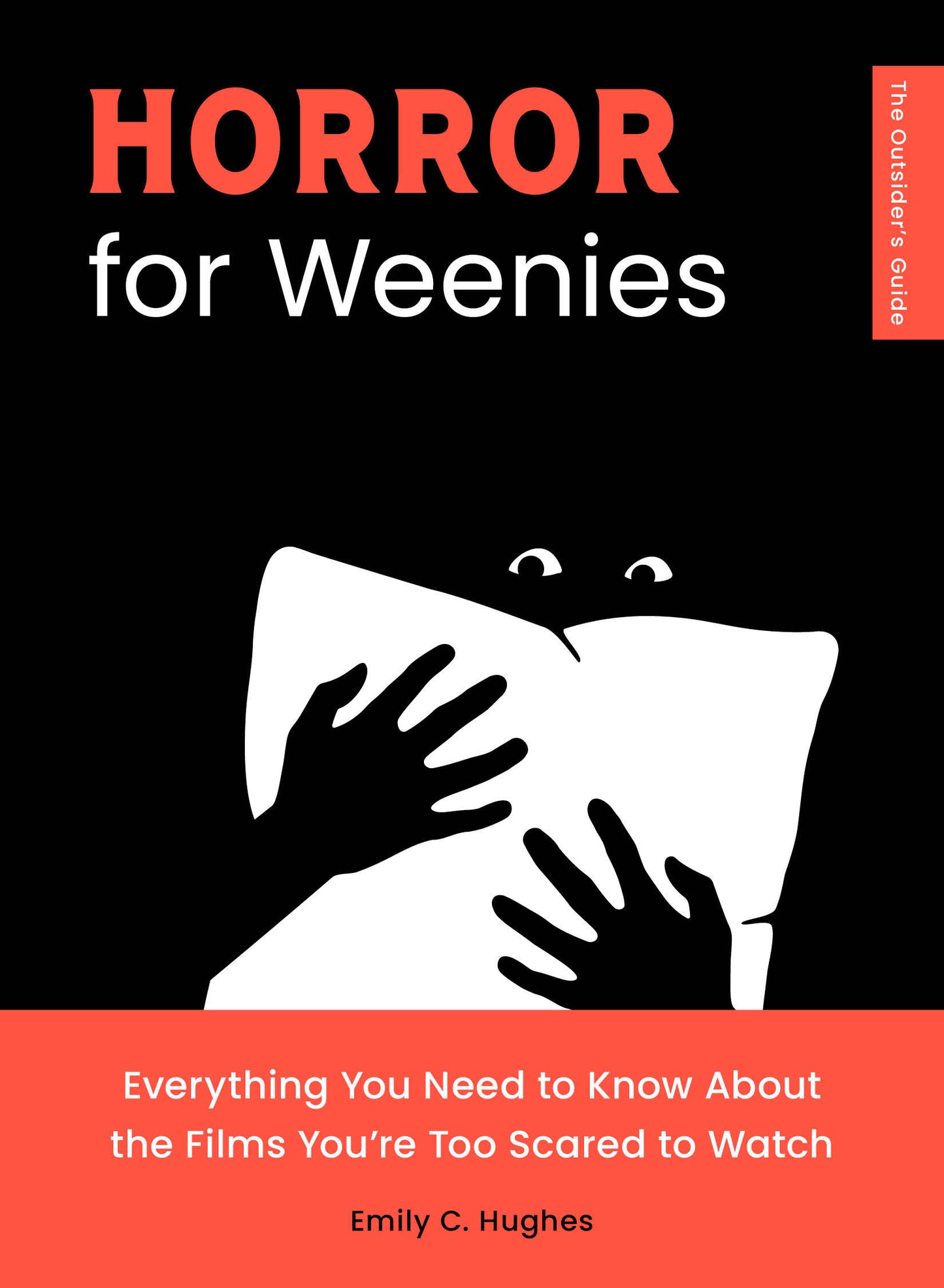 Horror for Weenies - Everything You Need to Know About the Films You're Too Scared to Watch (The Outsider's Guides) (Book:1)
